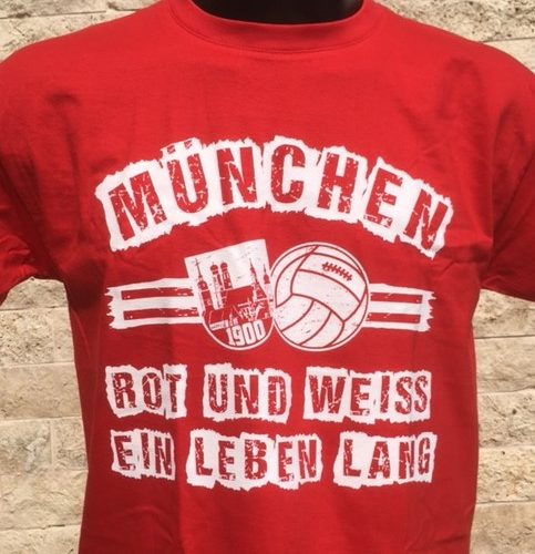 T-Shirt “ München rot und weiss ein Leben lang“
